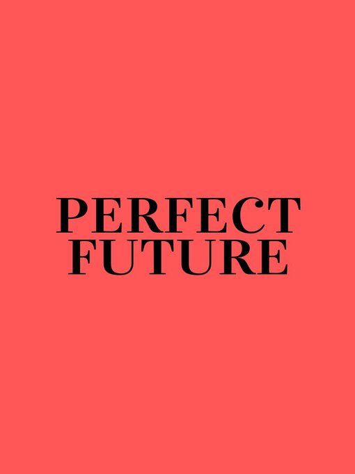 Title details for Perfect Future by Jordan Moore - Available